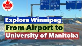 Explore Winnipeg ( from Airport to University of Manitoba )