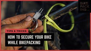 How To Secure Your Bike While Bikepacking