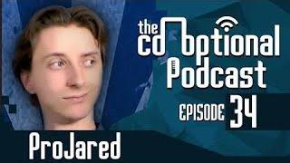The Co-Optional Podcast Ep. 34 Ft. ProJared