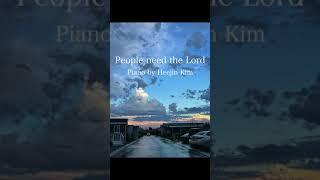 People need the Lord (Piano worship) by Heejin Kim 김희진