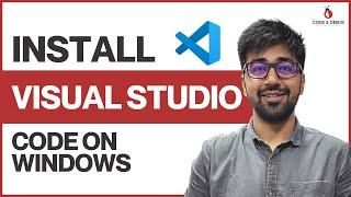 Install Visual Studio Code on Windows | Class 03 | Python (Core & Advance) Course