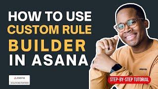 How to Use Asana's Custom Rule Builder | ASANA TUTORIAL