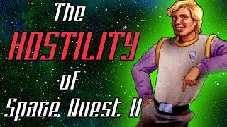 The HOSTILITY of Space Quest 2