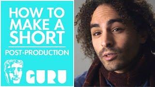 Post-Production | How to Make a BAFTA-nominated Short Film