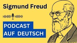 Sigmund Freud: Das Unbewusste und die Psychoanalyse (Podcast auf Deutsch, Deutsch B2, learn German)