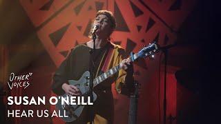 Susan O’Neill - Hear Us All | Live at Other Voices UCC (2022)