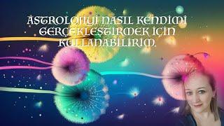 Astrolojiyi nasıl kendimi gerçekleştirmek için kullanabilirim?