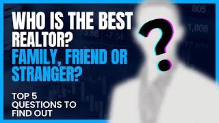 How To Choose A Realtor Before You Buy A Home