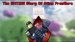 The COMPLETE Story Of Atlas Frontiers