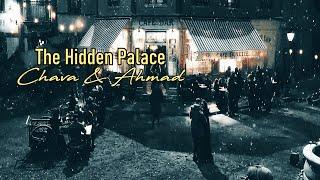 The Hidden Palace - {Chava & Ahmad}