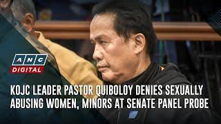 KOJC leader Pastor Quiboloy denies sexually abusing women, minors at Senate panel probe | ANC