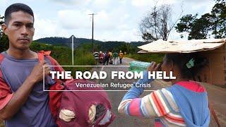 Venezuelan Refugee Crisis Documentary | The Road From Hell