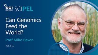 Can Genomics Feed the World? | Prof Mike Bevan | #SCIPEL 2018 | SCI Society of Chemical Industry