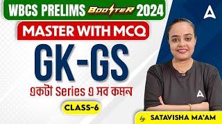 WBCS Prelims 2024 | WBCS GK MCQs | WBCS GK GS Class by Satavisha Maam #6