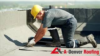 A-Denver Roofing: The  Roofing Company You Can Count On in Denver, CO