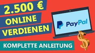 2.500 € ONLINE GELD VERDIENEN  mit PAYPAL (komplette Anleitung für Anfänger)