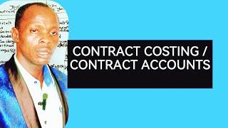 Contract Costing/Contract Accounts (ICAN, ACCA , ICAG, CPA,CIMA, MI,Cost and Management Accounting)