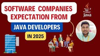 Software Companies Expectations from Java Developers in 2025: What You Need to Know!