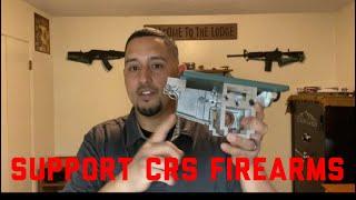 I support CRS Firearms!