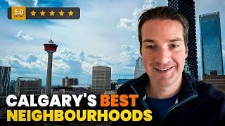 Highest Rated Neighbourhoods in Calgary ***According to Locals