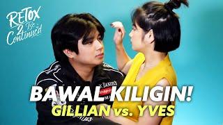 BAWAL KILIGIN Challenge: Gillian Vicencio vs Yves Flores | ReTox 2 Be Continued