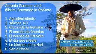 Antonio Centeno vol, 4 álbum cruzando la frontera