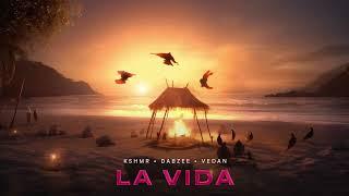 KSHMR, Dabzee, Vedan - La Vida (Official Audio)