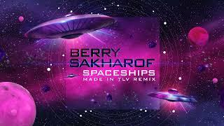 Berry Sakharof, Made In TLV - Spaceships (Made In TLV Remix)