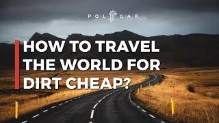 HOW TO TRAVEL THE WORLD FOR CHEAP | Low Budget Travelling