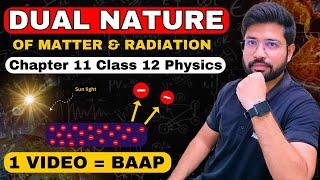 Dual Nature of Matter and Radiation OneShot || Class 12 Physics Chapter 11 Oneshot || CBSE JEE NEET