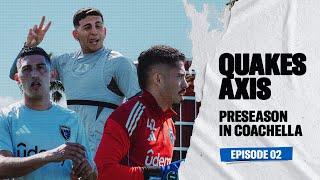 QUAKES AXIS |  Preseason in Coachella EP 02