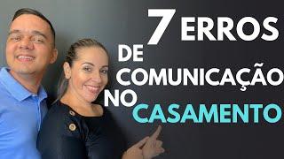 7 ERROS NA COMUNICAÇÃO DO CASAMENTO - Dicas para Casais com Marcia e Darrell