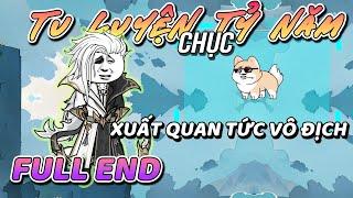 ( Full End )  Tu luyện chục tỷ năm, xuất quan tức vô địch