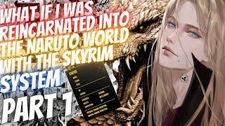 What If I Was Reincarnated Into The Naruto World With The Skyrim System | Part 1