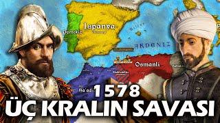 ÜÇ KRALIN SAVAŞI 1578 || Osmanlı-Portekiz-Fas