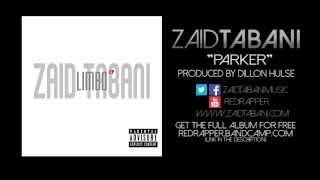 Zaid Tabani - Parker (Produced by Dillon Hulse)