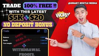 GET FREE $5000 + $20 NO DEPOSIT BONUS (Real Funded Accounts + WITHDRAWAL  PROOFS) | NO KYC REQUIRED