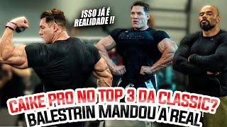 CAIKE PRO NO TOP 3 DA CLASSIC PHYSIQUE ?? - BALESTRIN MANDOU A REAL !!!