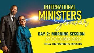 INTERNATIONAL MINISTERS SEMINAR DAY 2 MORNING: THE PROPHETIC MINISTRY