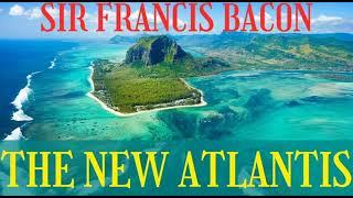 The New Atlantis by Sir Francis Bacon