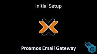 Proxmox Mail Gateway - Initial Setup