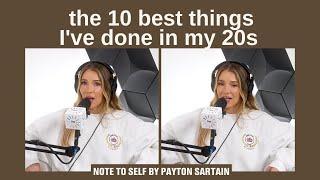 The 10 Best Things I've Done For Myself in my 20s (so far) | Ep 68, Note to Self by Payton Sartain