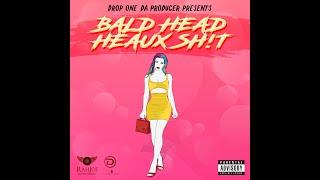 Bald Head Heaux Sh!t (feat. KayyPee) [ORIGINAL AUDIO]