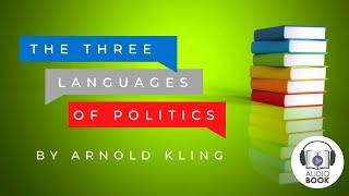 The Three Languages of Politics by Arnold Kling - A Libertarianism.org Audiobook