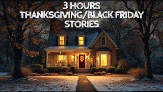 3 Hours of True Thanksgiving/Black Friday Horror Stories