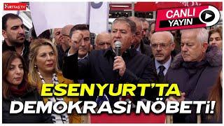 CHP'nin Esenyurt'taki Demokrasi Nöbeti 18'inci gününde! Murat Emir meydan okudu!