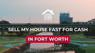 Sell my house fast for cash in Fort Worth Texas