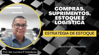Prof. Luciano Valadares - Logística – Planejamento Logístico