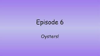 6 - Oysters!