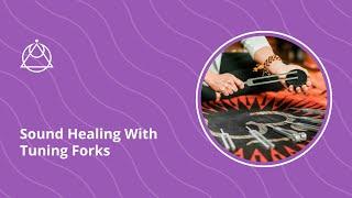 Sound Healing With Tuning Forks